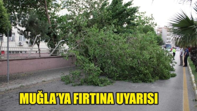 Muğla’ya fırtına uyarısı