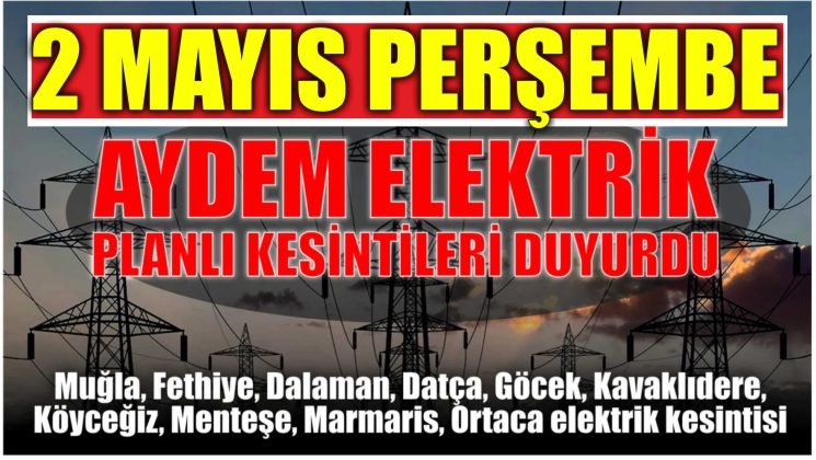MUĞLA VE İLÇELERİNDE PLANLI ELEKTRİK KESİNTİSİ