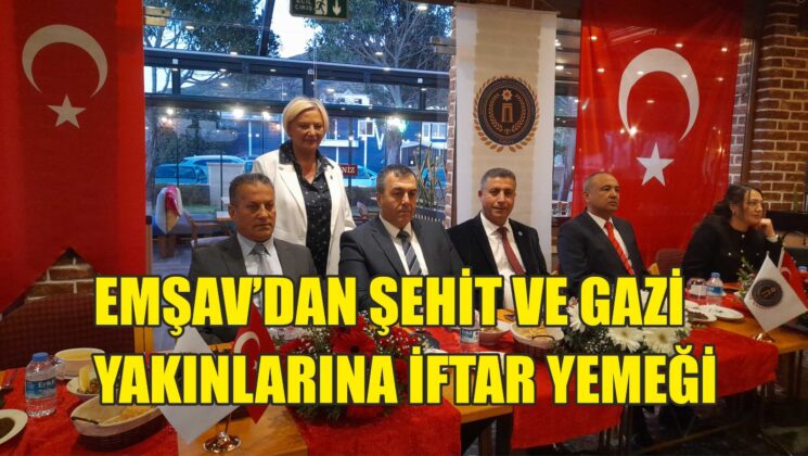 Dalaman EMŞAV’dan şehit ve gazi yakınlarına iftar yemeği