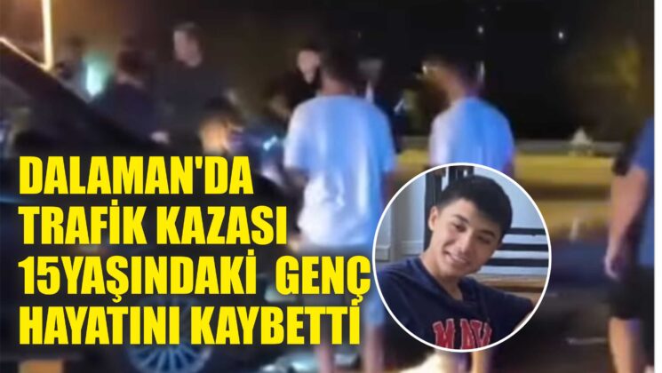DALAMAN’DA TRAFİK KAZASI