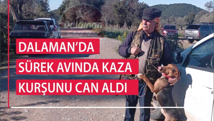 SÜREK AVINDA KAZA KURŞUNU CAN ALDI