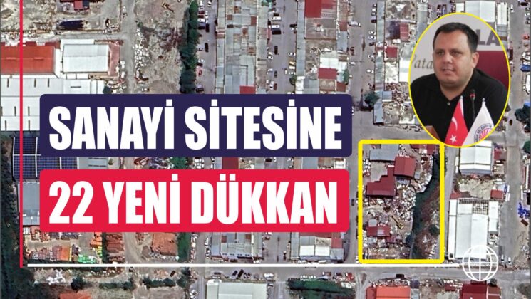 SANAYİ SİTESİNE 22 YENİ DÜKKAN