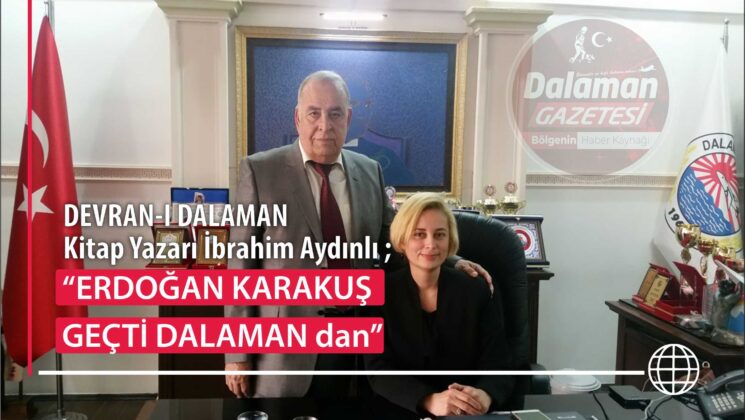 “BİR ERDOĞAN KARAKUŞGEÇTİ DALAMAN dan”