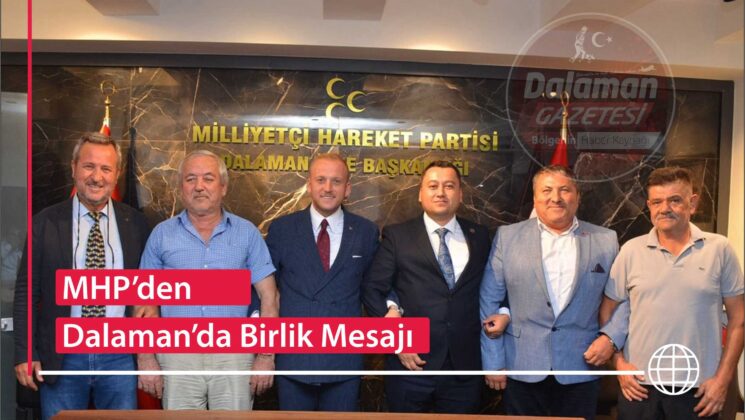 MHP’den Dalaman’da Birlik Mesajı