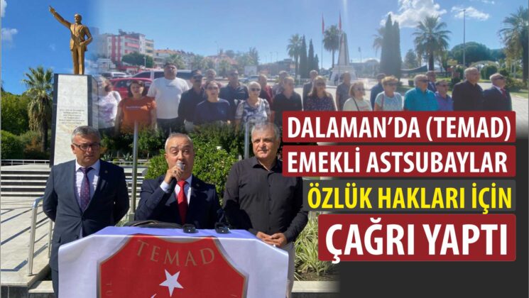 Dalaman’da Emekli Astsubaylar Özlük Hakları İçin Çağrı yaptı